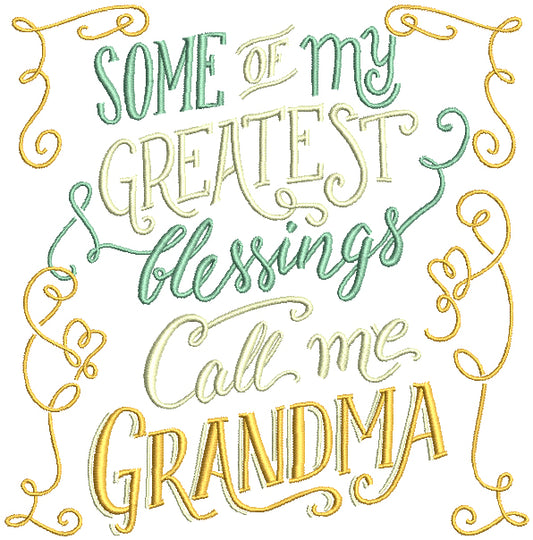 Some Of My Greatest Blessings Call Me Grandma Filled Machine Embroidery Design Digitized Pattern