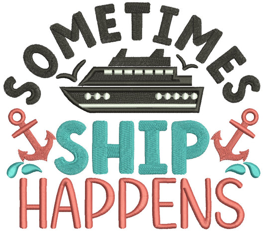 Sometimes Ship Happens Anchos Marine Filled Machine Embroidery Design Digitized Pattern