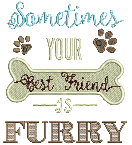 Sometimes Your Best Friend Is Furry Filled Machine Embroidery Digitized Design Pattern