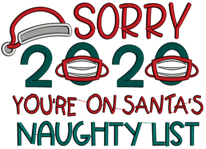 Sorry 2020 You're On Santa's Naughty List New Year Applique Machine Embroidery Design Digitized Pattern