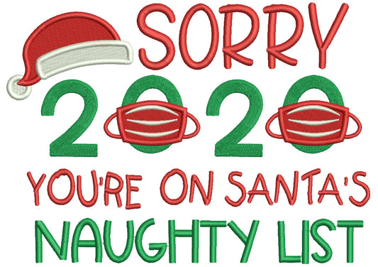 Sorry 2020 You're On Santa's Naughty List New Year Filled Machine Embroidery Design Digitized Pattern