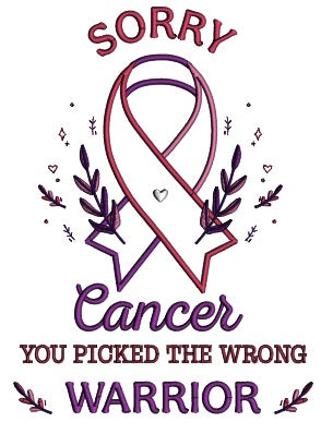 Sorry Cancer You Picked The Wrong Warrior Breast Cancer Awareness Applique Machine Embroidery Design Digitized Pattern