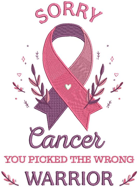 Sorry Cancer You Picked The Wrong Warrior Breast Cancer Awareness Filled Machine Embroidery Design Digitized Pattern