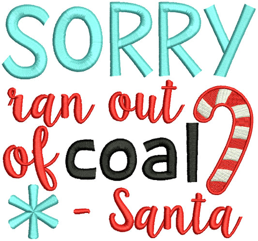 Sorry Ran Out Of Coal Santa Filled Christmas Machine Embroidery Design Digitized Pattern