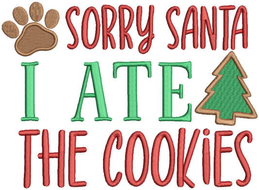 Sorry Santa I Ate The Cookies Christmas Filled Machine Embroidery Design Digitized Pattern