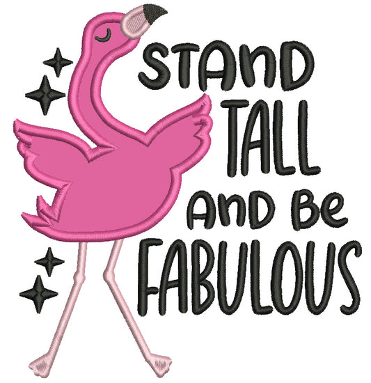 Stand Tall And Be Fabulous Flamingo Applique Machine Embroidery Design Digitized Pattern