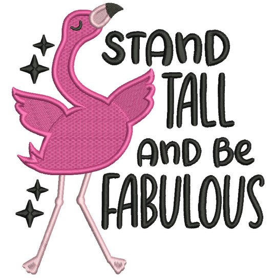 Stand Tall And Be Fabulous Flamingo Filled Machine Embroidery Design Digitized Pattern