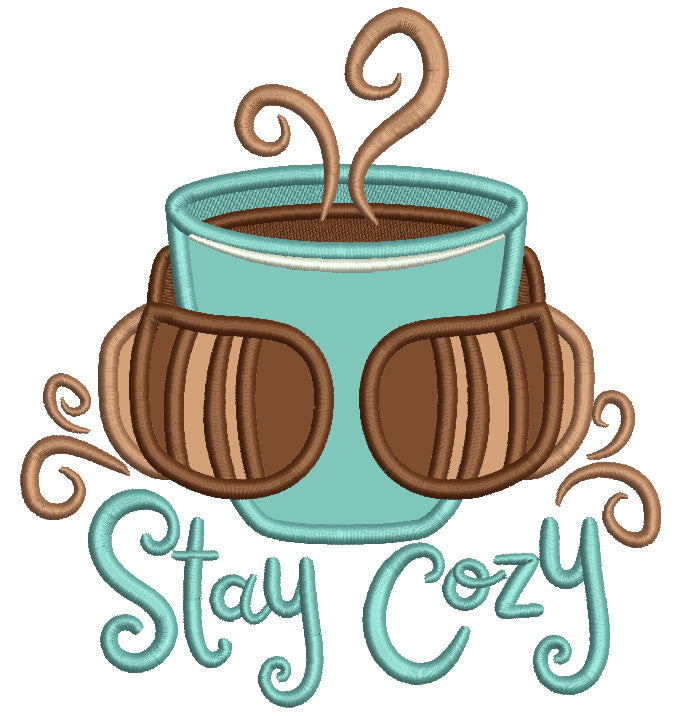 Stay Cozy Cup Of Hot Chocolate Christmas Applique Machine Embroidery Design Digitized Pattern