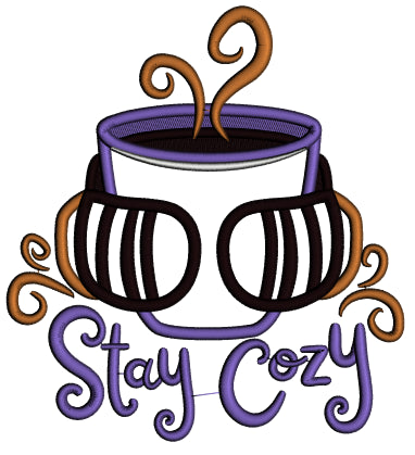 Stay Cozy Cup Of Hot Chocolate Christmas Applique Machine Embroidery Design Digitized Pattern