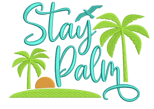 Stay Palm Summer Filled Machine Embroidery Design Digitized Pattern