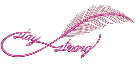 Stay strong Infinity Feather Breast Cancer Awareness Filled Machine Embroidery Design Digitized Pattern