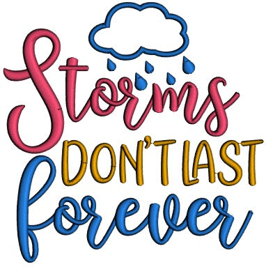 Storms Don't Last Forever Applique Machine Embroidery Design Digitized Pattern