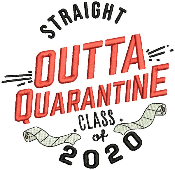 Straight Outta Quarantine Class of 2020 Filled Machine Embroidery Design Digitized Pattern