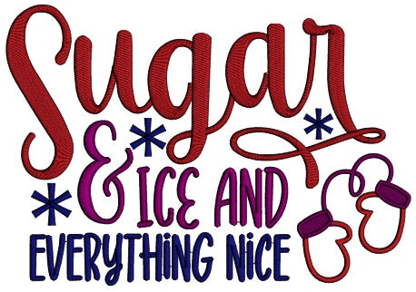 Sugar And Ice And Everything Nice Christmas Applique Machine Embroidery Design Digitized Pattern