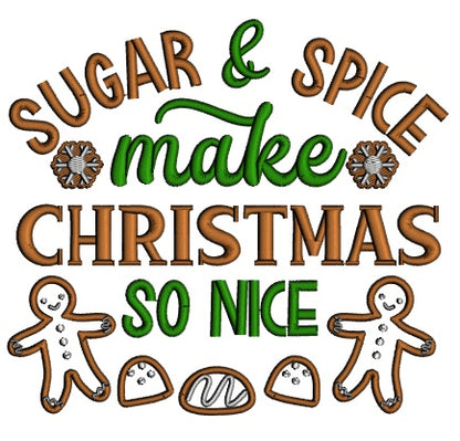 Sugar And Spice Make Christmas So Nice Gingerbread man Applique Machine Embroidery Design Digitized Pattern
