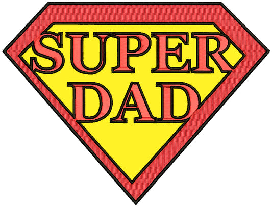 Super Dad He Is My Superhero Applique Machine Embroidery Design Digitized Pattern
