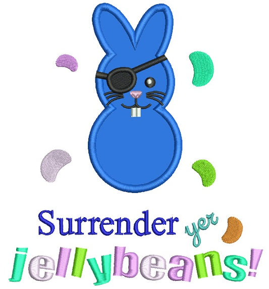 Surrender Yer Jellybeans Easter Bunny Applique Filled Machine Embroidery Design Digitized