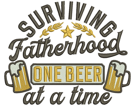 Surviving Fatherhood One Beer At a Time Filled Machine Embroidery Design Digitized Pattern