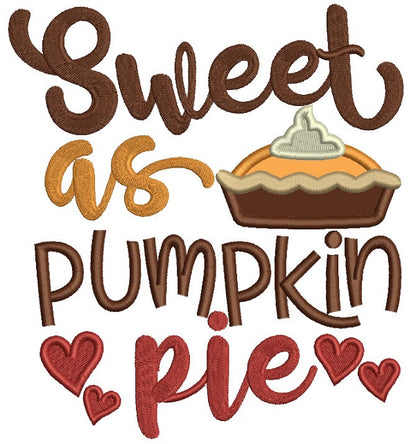 Sweet As Pumpkin Pie Thanksgiving Applique Machine Embroidery Design Digitized Pattern