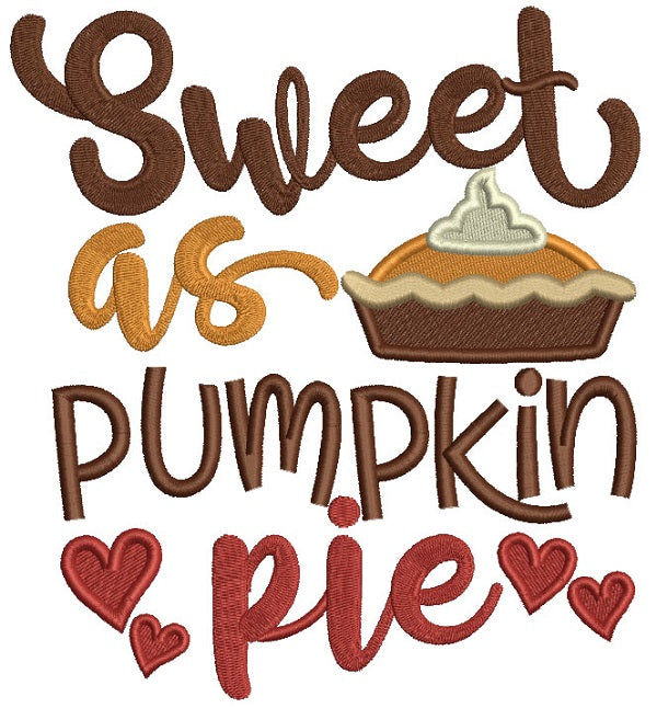 Sweet As Pumpkin Pie Thanksgiving Filled Machine Embroidery Design Digitized Pattern