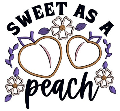 Sweet As a Peach Flowers Applique Machine Embroidery Design Digitized Pattern