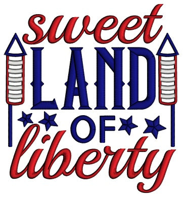 Sweet Land Of Liberty Fireworks Patriotic 4th Of July Independence Day Applique Machine Embroidery Design Digitized Pattern
