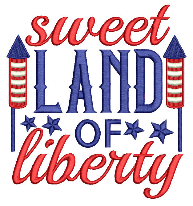 Sweet Land Of Liberty Patriotic Independence Day Filled Machine Embroidery Design Digitized Pattern