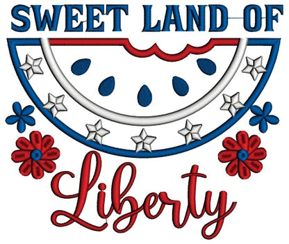 Sweet Land Of The Liberty Patriotic 4th Of July Independence Day Applique Machine Embroidery Design Digitized Pattern