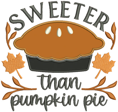 Sweeter Than Pumpkin Pie Thanksgiving Applique Machine Embroidery Design Digitized Pattern