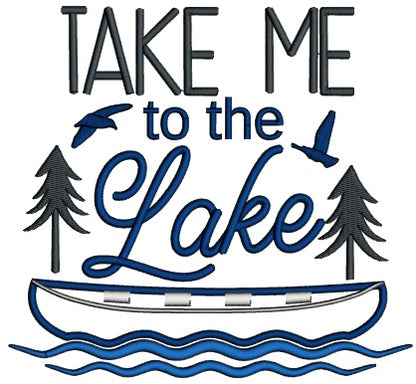 Take Me To The Lake Birds And a Boat Applique Machine Embroidery Design Digitized Pattern