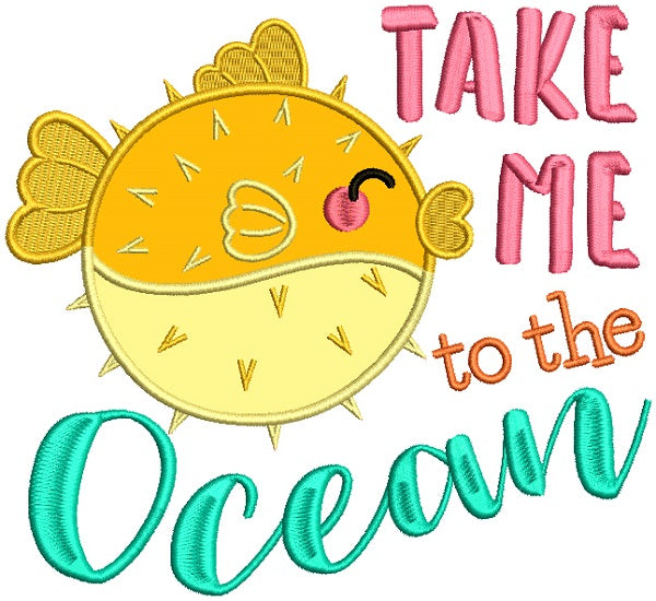 Take Me To The Ocean Blowfish Applique Machine Embroidery Design Digitized Pattern