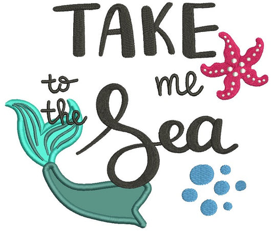 Take Me To The Sea Mermaid Tail Applique Machine Embroidery Design Digitized Pattern