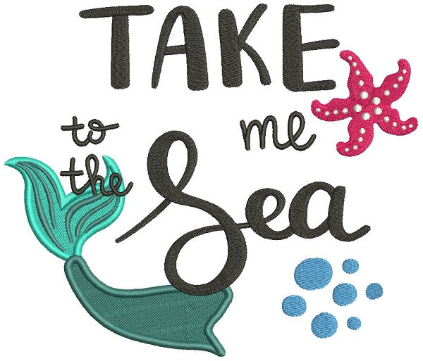 Take Me To The Sea Mermaid Tail Filled Machine Embroidery Design Digitized Pattern