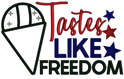 Tastes Like Freedom Patriotic Independence Day Ice Cream Cone Applique Machine Embroidery Design Digitized Pattern