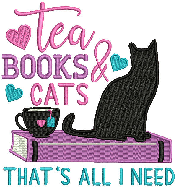 Tea Books Cats That's All I Need Filled Machine Embroidery Design Digitized Pattern