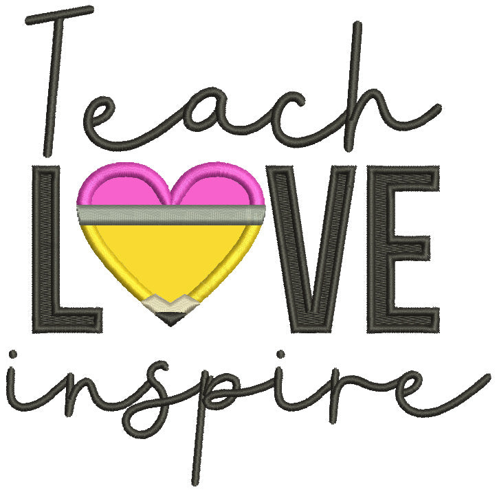 Teach Love Inspire Applique Machine Embroidery Design Digitized Patter ...