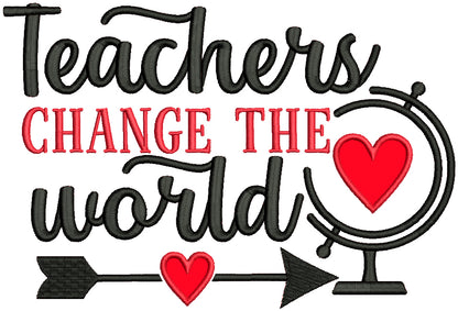 Teachers Change The World Arrow With Heart Applique Machine Embroidery Design Digitized Pattern