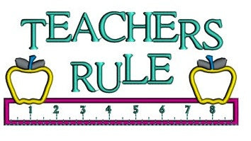 Teachers Rule School Applique Machine Embroidery Digitized Design Pattern -Instant Download- 4x4,5x7,6x10