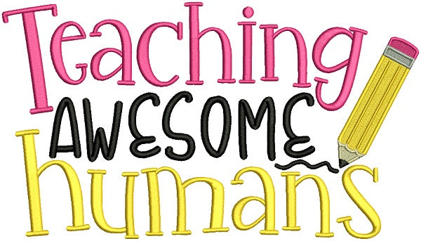 Teaching Awesome Humans School Filled Machine Embroidery Design Digitized Pattern