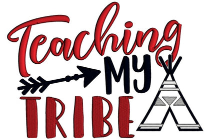 Teaching My Tribe Applique Machine Embroidery Design Digitized Pattern