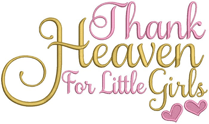 Thank Heaven For Little Girls Filled Machine Embroidery Design Digitized Pattern