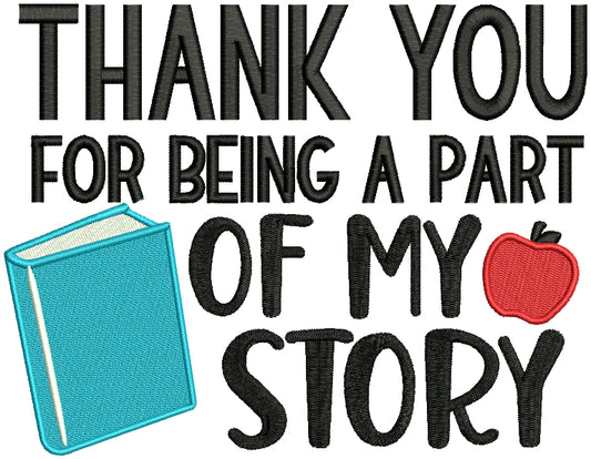 Thank You For Being a Part Of My Story Teacher Filled Machine Embroidery Design Digitized Pattern