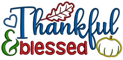 Thankful And Blessed Pumpkin And Leaves Thanksgiving Applique Machine Embroidery Design Digitized Pattern