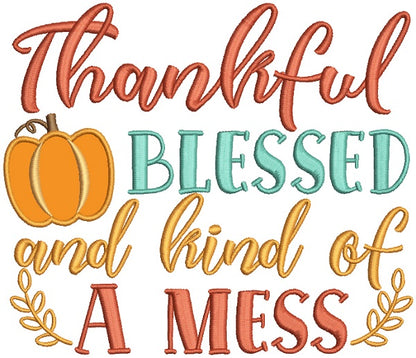 Thankful Blessed And Kind Of a Mess Applique Machine Embroidery Design Digitized Pattern