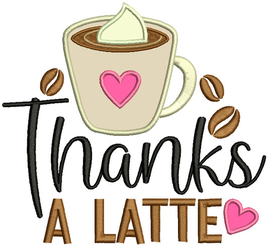 Thanks a Latte Coffee With Heart Applique Machine Embroidery Design Digitized Pattern