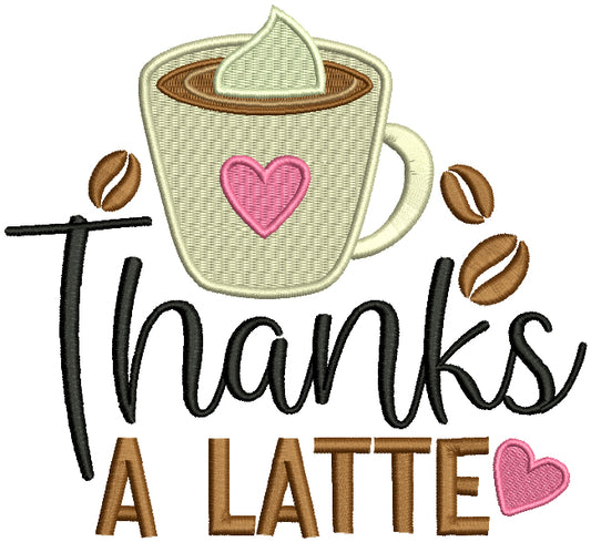 Thanks a Latte Coffee With Heart Filled Machine Embroidery Design Digitized Pattern