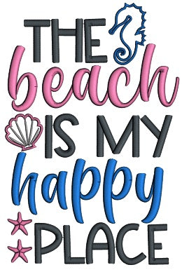 The Beach Is My Happy Place Applique Machine Embroidery Design Digitized Pattern