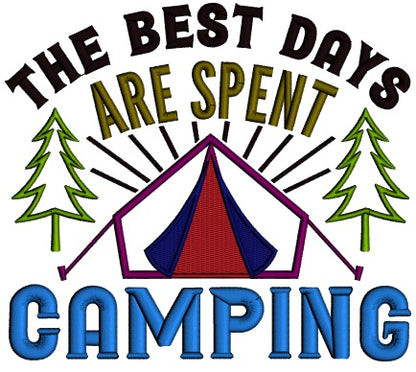 The Best Days Are Spent Camping Applique Machine Embroidery Design Digitized Pattern