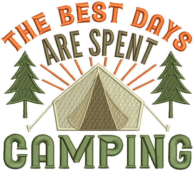 The Best Days Are Spent Camping Filled Machine Embroidery Design Digitized Pattern