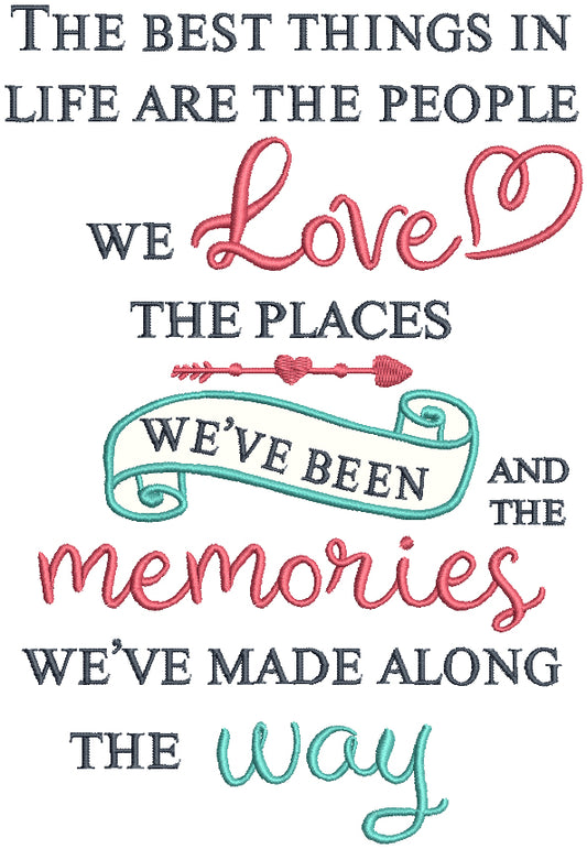 The Best Things In Life Are The People We Love The Places We've Been And The Memories We've Made Along The Way Religious Applique Machine Embroidery Design Digitized Pattern